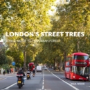 Image for London&#39;s street trees  : a field guide to the urban forest