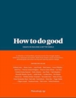 Image for How to Do Good : Essays on Building a Better World
