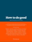 Image for How to do good: essays on building a better world
