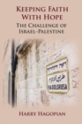 Image for Keeping Faith With Hope : The Challenge of Israel-Palestine