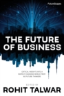 Image for The future of business  : critical insights on a rapidly changing world from 60 futurists