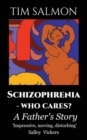 Image for Schizophrenia - who cares?  : a father&#39;s story