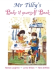 Image for Mr Tilly&#39;s Bake it yourself Book