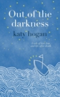 Image for Out of the darkness  : a tale of love, loss and life after death