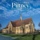 Image for Wild About Putney and Roehampton : From the Heath to the River