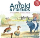 Image for Arnold and Friends : A Tale from Barnes Pond