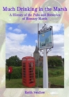 Image for Much Drinking in the Marsh : A History of the Pubs and Breweries of Romney Marsh