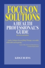 Image for Focus on solutions  : a health professional&#39;s guide