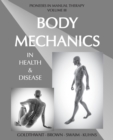 Image for Body Mechanics in Health and Disease