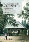 Image for The Gate Lodges of Leinster: A Gazetteer