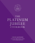 Image for The Platinum Jubilee cookbook  : recipes and stories from Her Majesty&#39;s embassies around the world