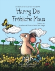 Image for Harry Die Fr?hliche Maus : Der internationale Bestseller lehrt Kinder ?ber Freundlichkeit.
