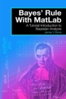 Image for Bayes&#39; Rules with Matlab : A Tutorial Introduction to Bayesian Analysis