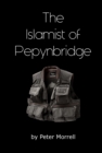 Image for The Islamist of Pepynbridge
