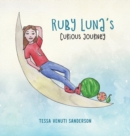 Image for Ruby Luna&#39;s Curious Journey : A girls&#39; anatomy book covering puberty and periods