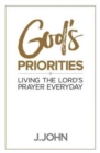 Image for God&#39;s priorities  : living the Lord&#39;s Prayer everyday