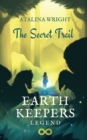 Image for EARTH KEEPERS LEGEND : The Secret Trail