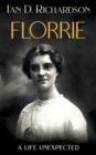Image for Florrie : A Life Unexpected