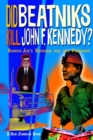 Image for Did Beatniks Kill John F. Kennedy?