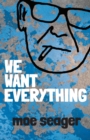 Image for We Want Everything