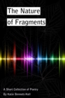 Image for Nature of Fragments: A Short Collection of Poetry