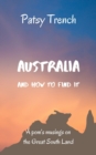 Image for Australia and How To Find It : A pom&#39;s musings on the Great South Land