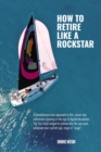 Image for The Rockstar Retirement Programme : How To Retire Like A Rockstar