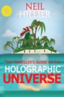 Image for The Travellers Guide to the Holographic Universe