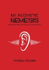 Image for My acoustic nemesis