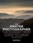 Image for The Master Photographer : The Journey from Good to Great