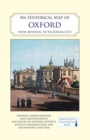 Image for An Historical Map of Oxford: From Medieval to Victorian Times  (New Edition)