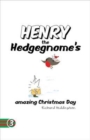 Image for Henry the Hedgegnome&#39;s Amazing Christmas Day