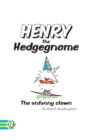 Image for Henry the Hedgegnome the Unfunny Clown