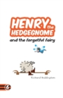 Image for Henry the Hedgegnome and the forgetful fairy
