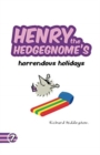 Image for Henry the Hedgegnome&#39;s horrendous holidays