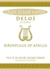 Image for Delos : Birthplace of Apollo. All You Need to Know About the Island&#39;s Myth, Legend and its Gods