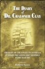 Image for The diary of Dr Chaloner Clay  : the diary of the voyage to Australia on board the sailing ship &#39;Hesperus&#39; in the year 1881