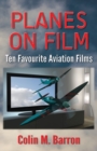 Image for Planes on film  : ten favourite aviation films