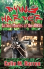 Image for Dying harder  : action movies of the 1980s