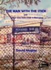 Image for The Man with the Stick : And Other Tales from a Bar in Botswana