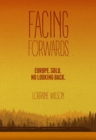 Image for Facing Forwards : Europe. Solo. No Looking Back