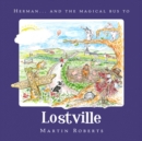 Image for Herman and the Magical Bus to...LOSTVILLE