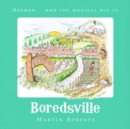 Image for Herman and the Magical Bus to...BOREDSVILLE