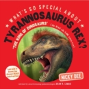 Image for What&#39;s So Special About Tyrannosaurus Rex