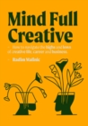 Image for Mindful Creative : How to understand and deal with the highs and lows of creative life, career and business