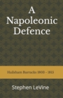 Image for A Napoleonic Defence: : Hailsham Barracks 1803 - 1815