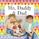 Image for Me, Daddy &amp; Dad