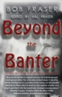 Image for Beyond the Banter : Daring discussions about life and faith for blokes