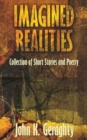 Image for Imagined realities  : collection of short stories and poetry
