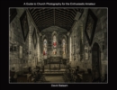 Image for A Guide to Church Photography for the Enthusiastic Amateur